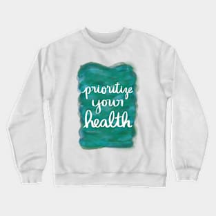 Prioritize Your Health Crewneck Sweatshirt
